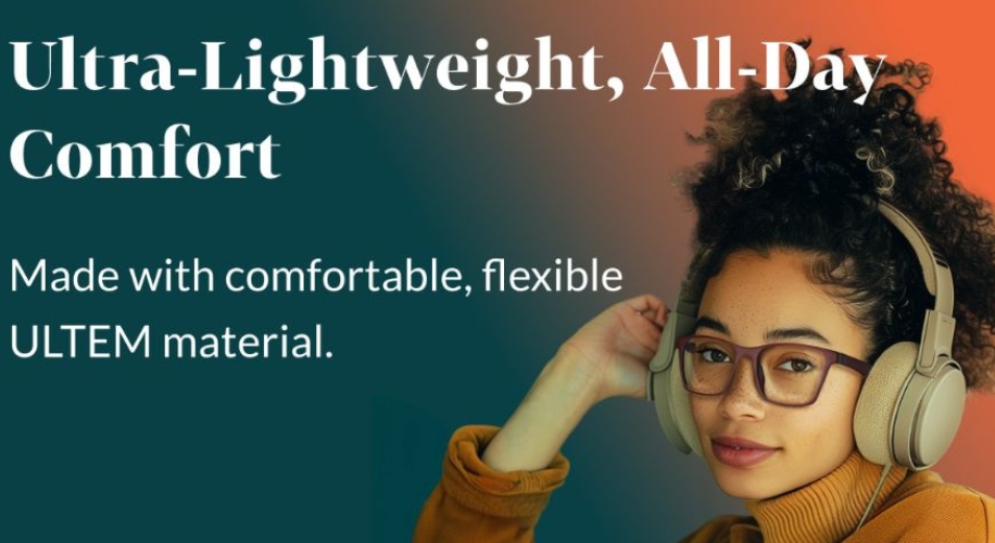 Ultra-Lightweight, All-Day Comfort. Made with comfortable, flexible ULTEM material. Woman wearing headphones.