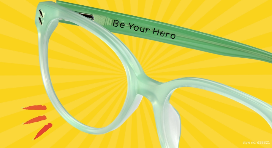 Translucent green eyeglasses with text &quot;Be Your Hero&quot; on the arm, style no. 638821.