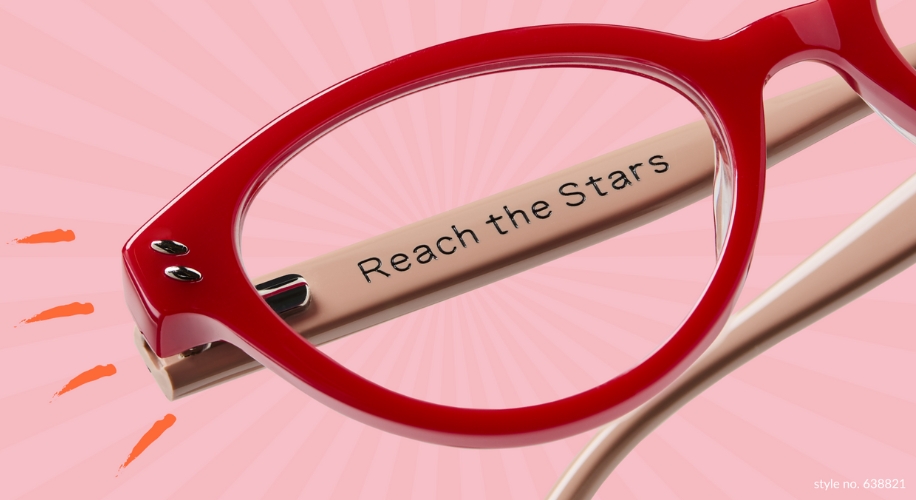 Red glasses frame with beige arms. Text on the arm reads, &quot;Reach the Stars.&quot; Style no. 638821.