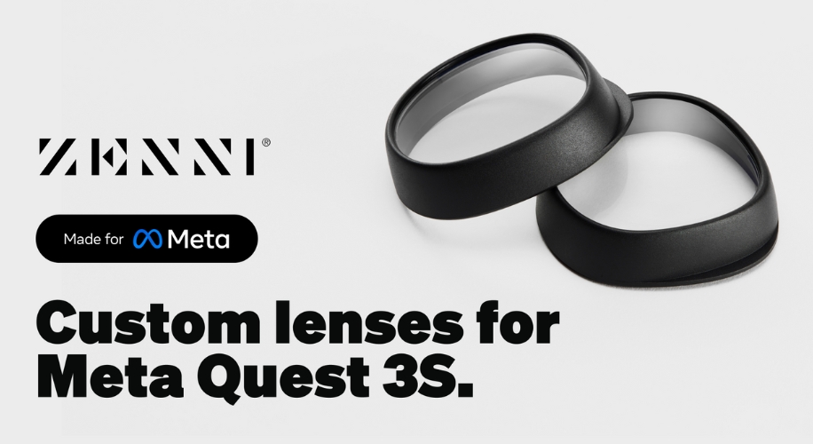 ZENNI Custom lenses for Meta Quest 3S. Made for Meta.