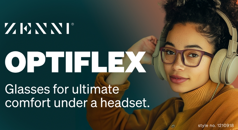 ZENNI OPTIFLEX. Glasses for ultimate comfort under a headset. Style no. 1210918.