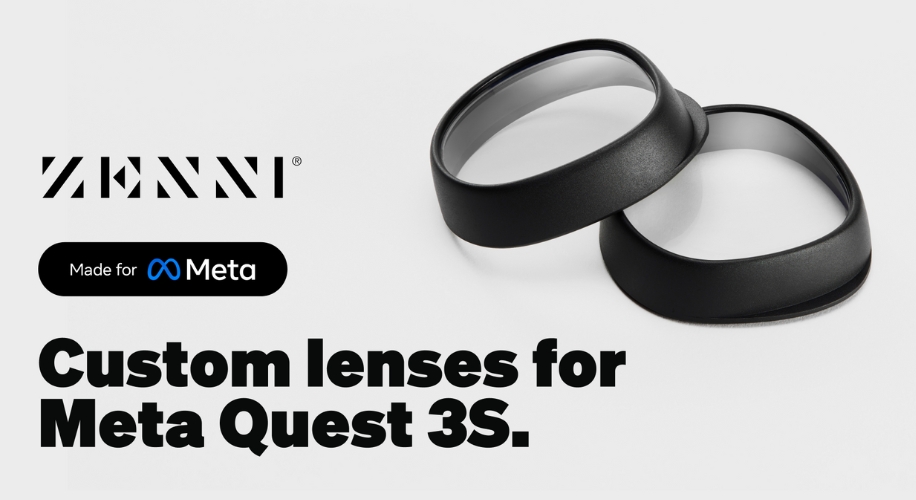 ZENNI Custom lenses for Meta Quest 3S. Made for Meta.