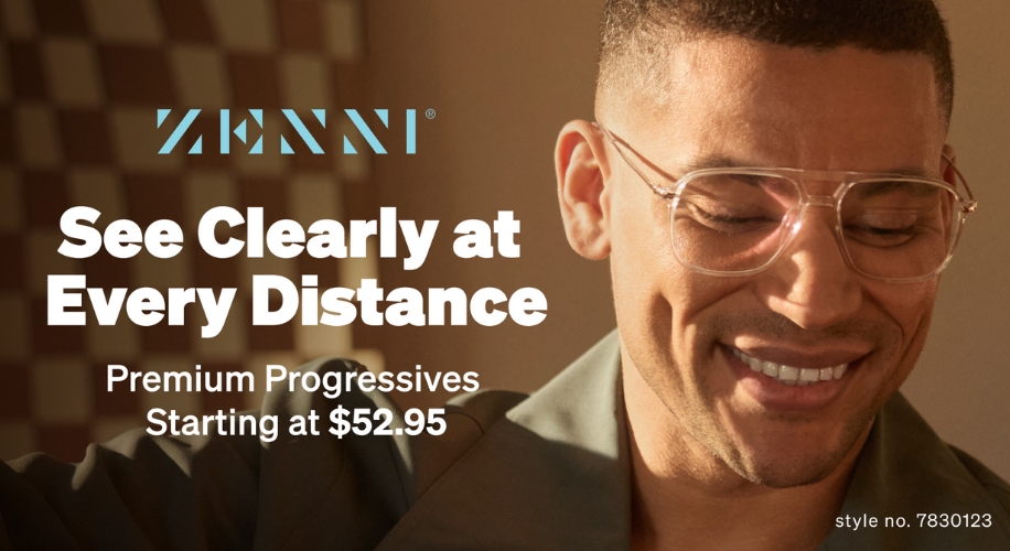 ZENNI: See Clearly at Every Distance. Premium Progressives Starting at $52.95. style no. 7830123.