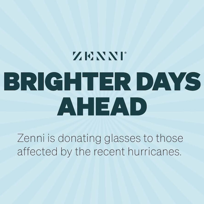 Zenni: Brighter Days Ahead. Zenni is donating glasses to those affected by the recent hurricanes.