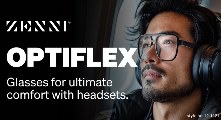 ZENNI OPTIFLEX glasses for ultimate comfort with headsets. Style no. 1211421.