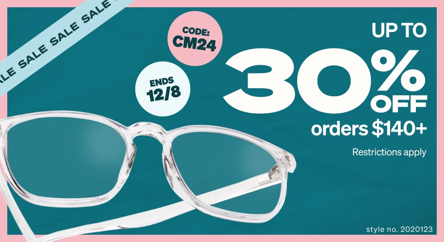 Clear eyeglasses, code CM24, up to 30% off orders $140+. Ends 12/8. Restrictions apply. Style no. 2020123.